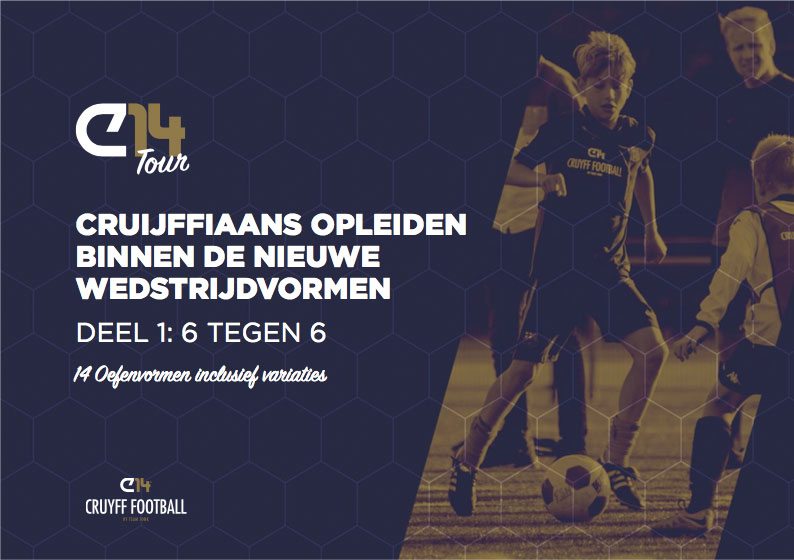 Johan Cruijff - Cruijffiaans opleiden binnen de nieuwe wedstrijdvormen, deel 1: 6 tegen 6