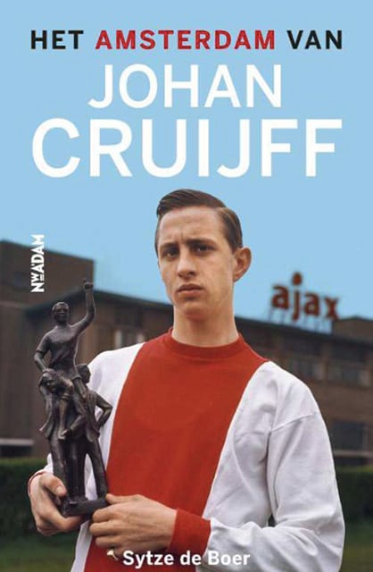 Het Amsterdam van Johan Cruijff